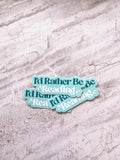 I'd Rather Be Reading Sticker